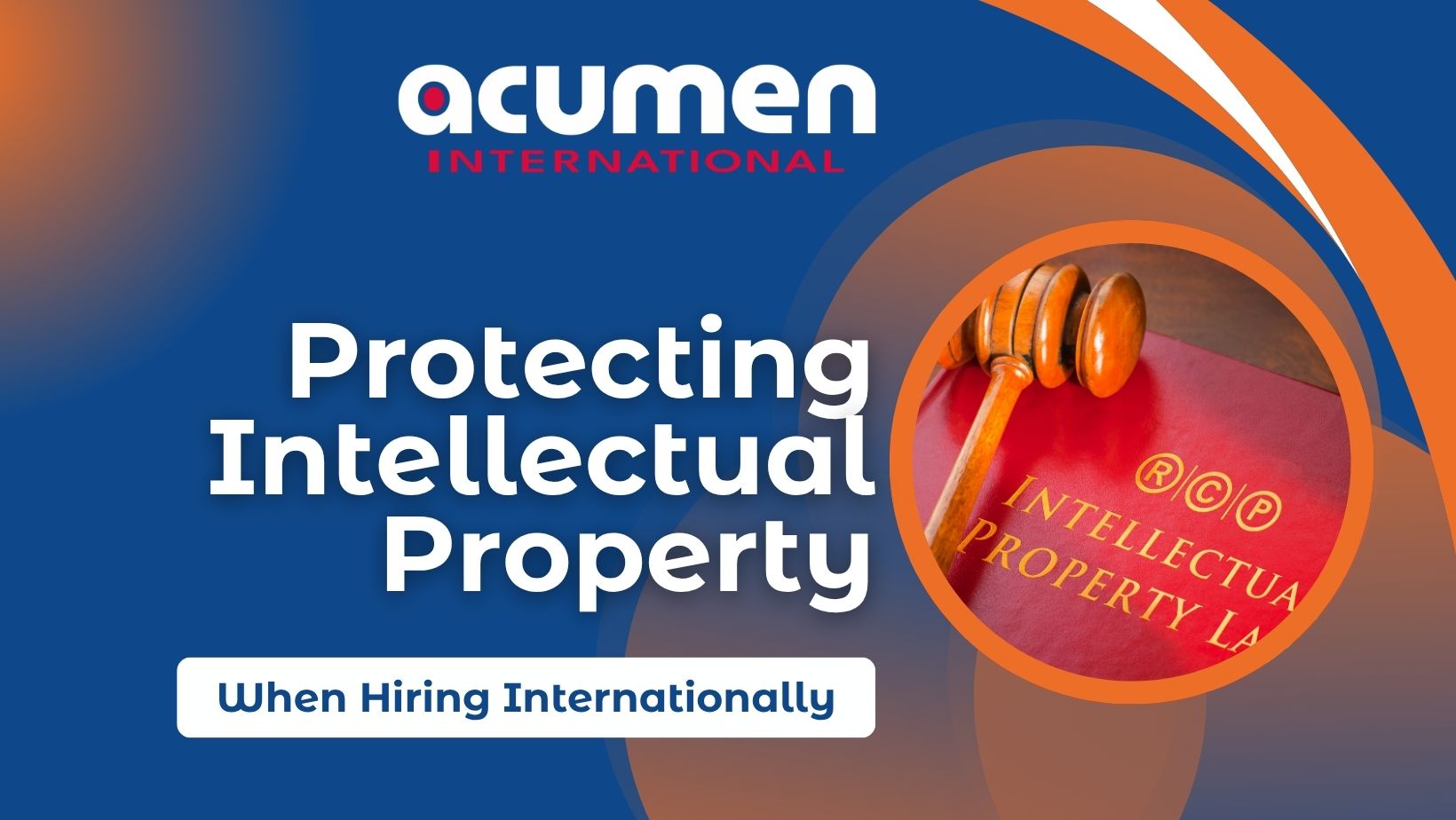How Employers Can Secure IP in Cross-Border Hiring