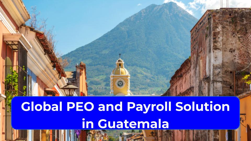 Global PEO and Payroll in Guatemala