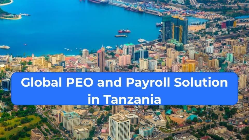 Global PEO and Payroll Solution in Tanzania