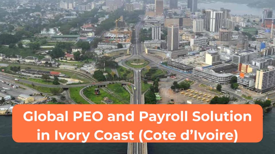 Global PEO and Payroll in Ivory Coast (Cote d’Ivoire)