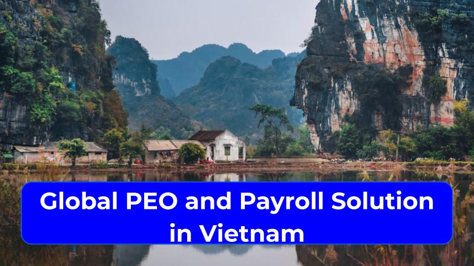 Global PEO and Payroll in Vietnam