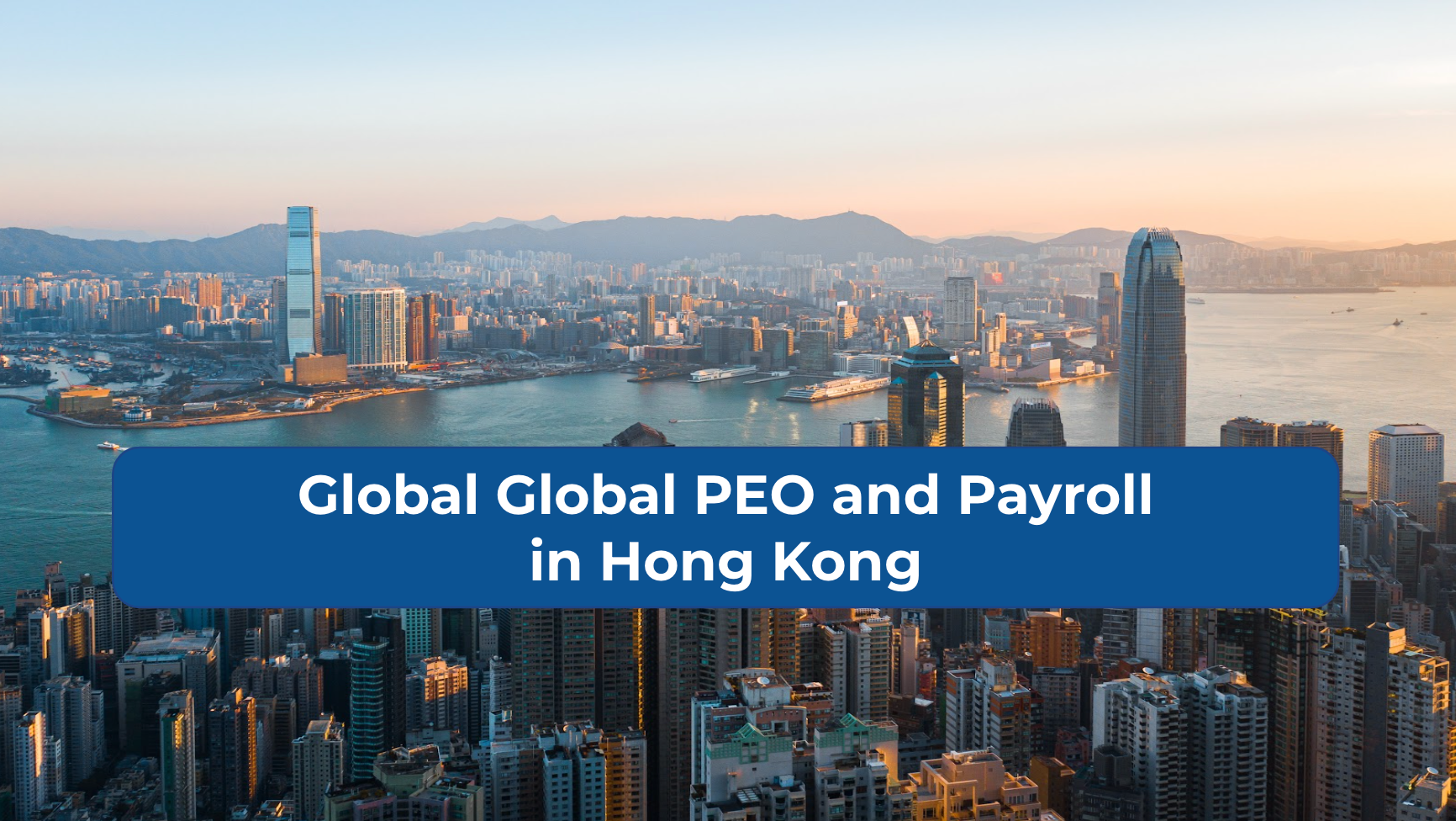 Global PEO and Payroll in Hong Kong