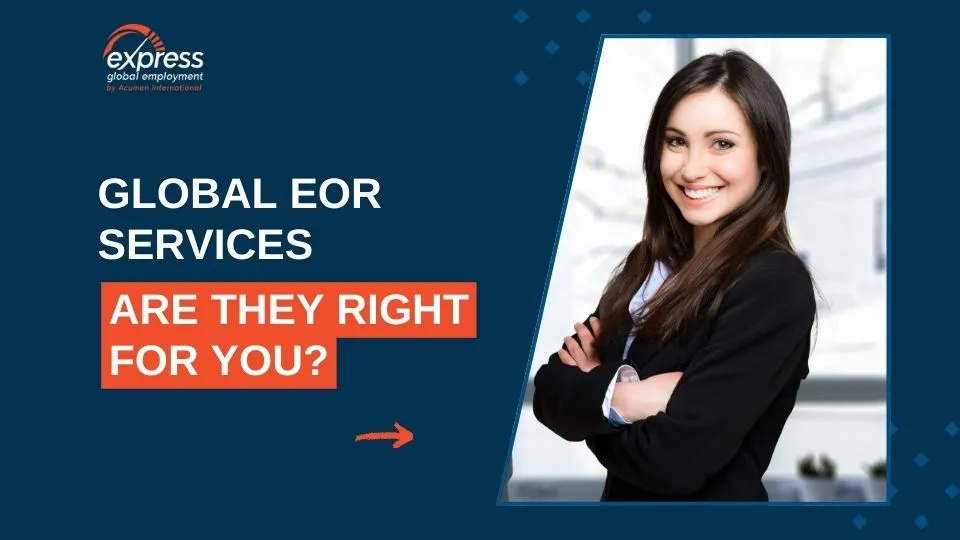 Global EOR Services: Are They Right for You?