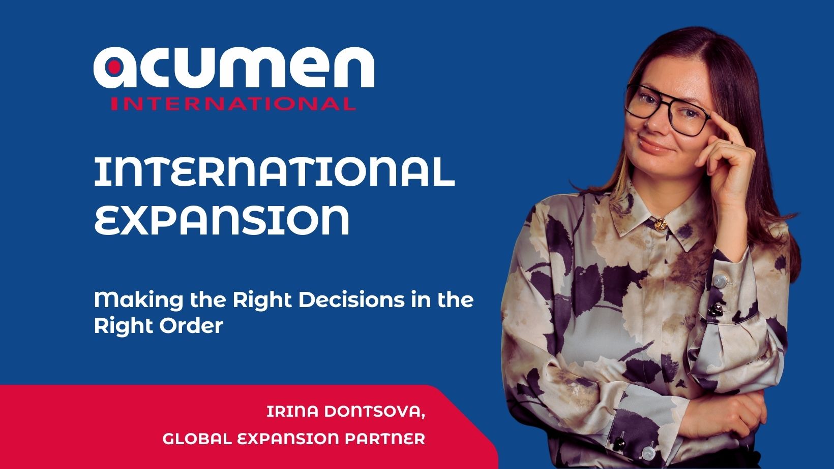 Global Expansion Making the Right Decisions in the Right Order
