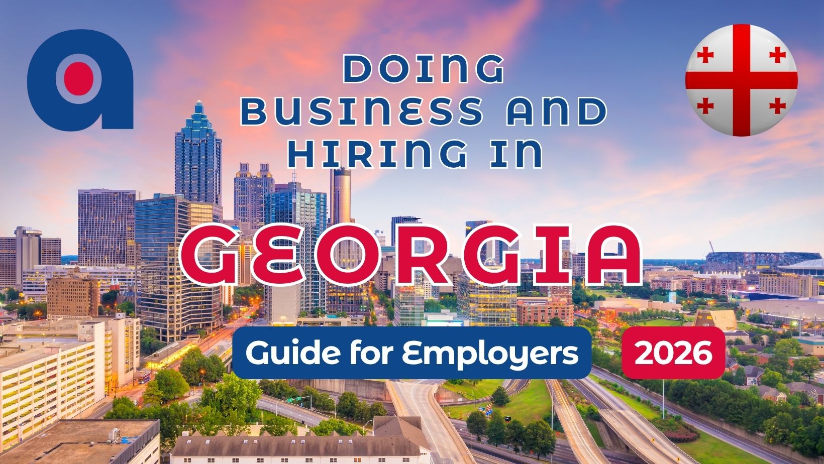 Georgia Doing Business and Hiring in 2026. Employer Guide